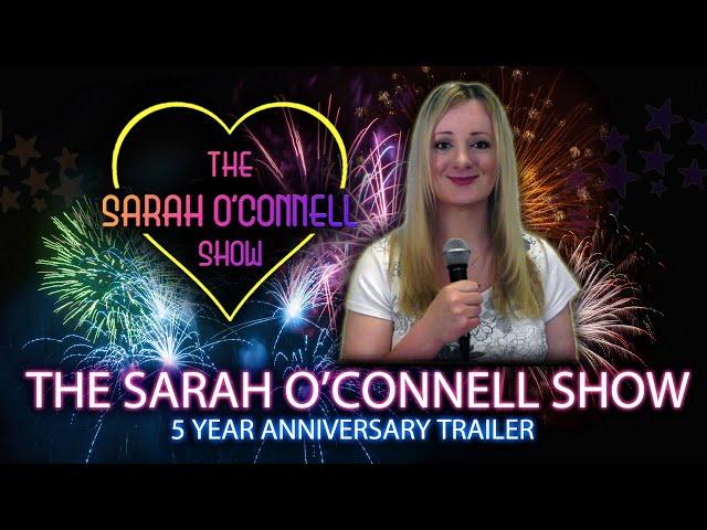 Sarah O'Connell Show Trailer 2021 - 5 Year Anniversary Edition!