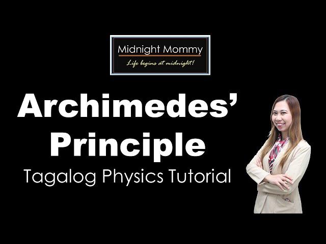 Archimedes' Principle (Tagalog Physics Tutorial)