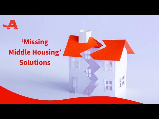 Missing Middle Housing Solutions for Communities