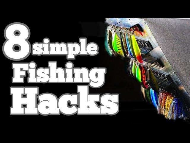 8 Simple Fishing Hacks