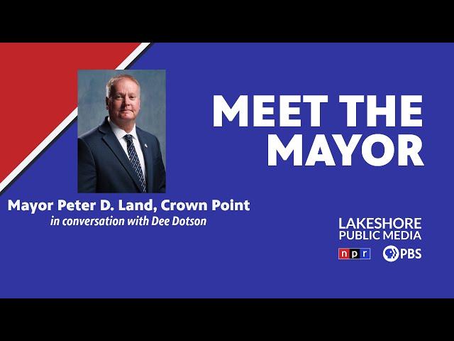 Meet the Mayor | Crown Point, Indiana | Mayor Peter D. Land