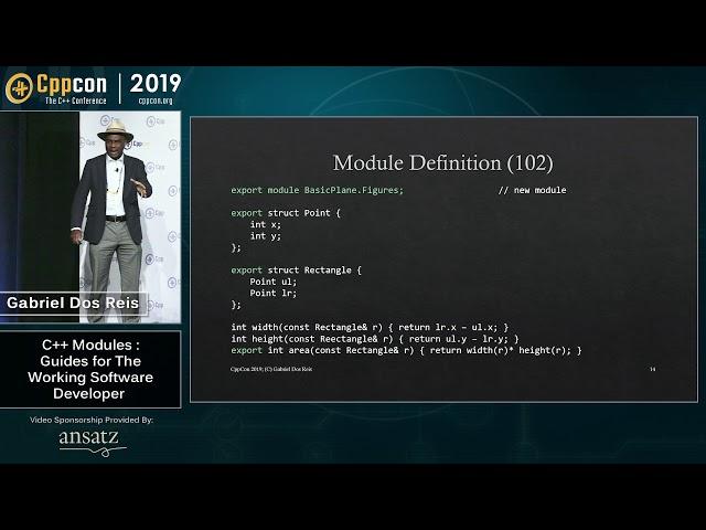 CppCon 2019: Gabriel Dos Reis “Programming with C++ Modules: Guide for the Working”