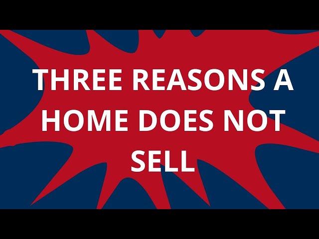 3 Reasons A Home Does Not Sell | Dwight Streu Edmonton Real Estate Agent/REALTOR®