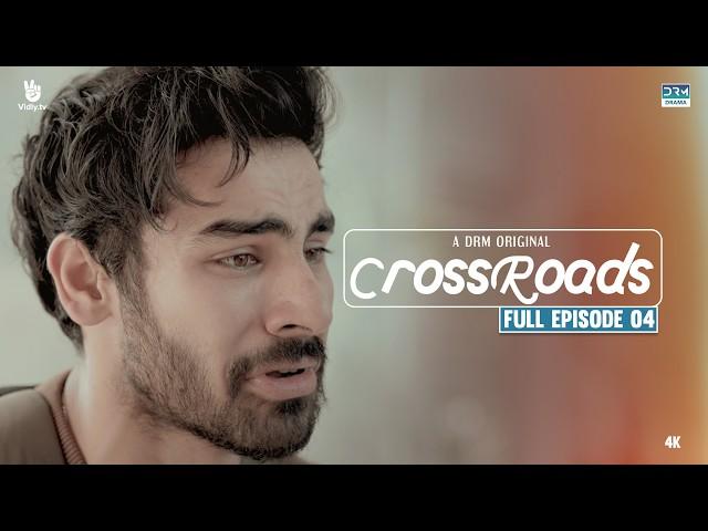 Crossroads | Episode 04 | Full Episode | Khushhal Khan | Mamya Shahjaffar | 4K | FE1O