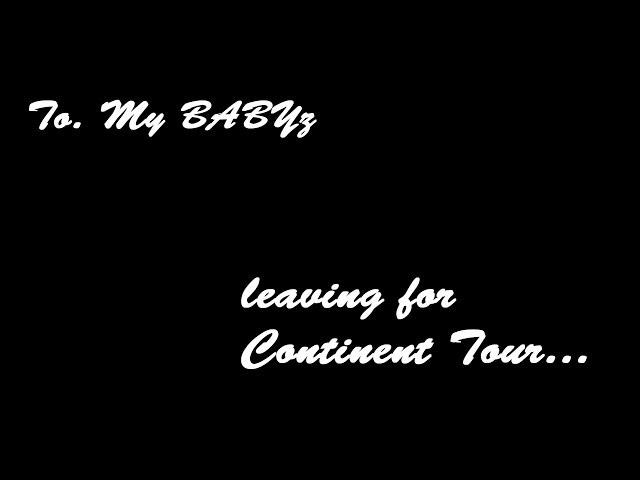 To. My BABYz, Leaving for Continent Tour