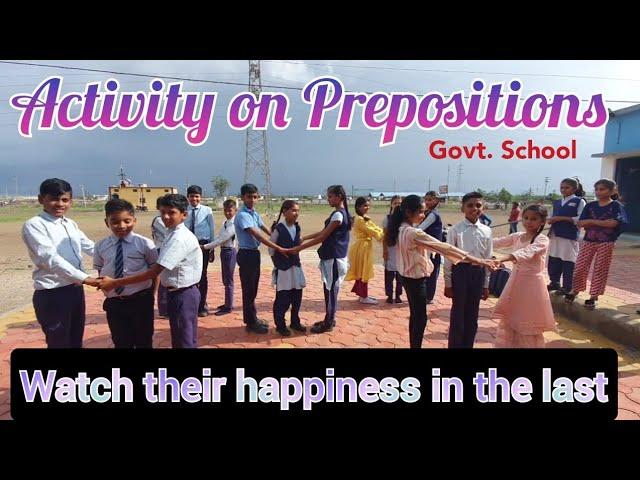 Govt. School English activity on Prepositions, Fun way teaching method, Happy & interested students