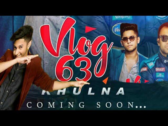 TAWHID AFRIDI VLOG 63 KHULNA