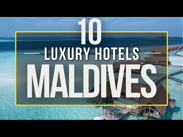 TOP 10 LUXURY Resorts & Hotels In MALDIVES | Best LUXURY Resorts MALDIVES