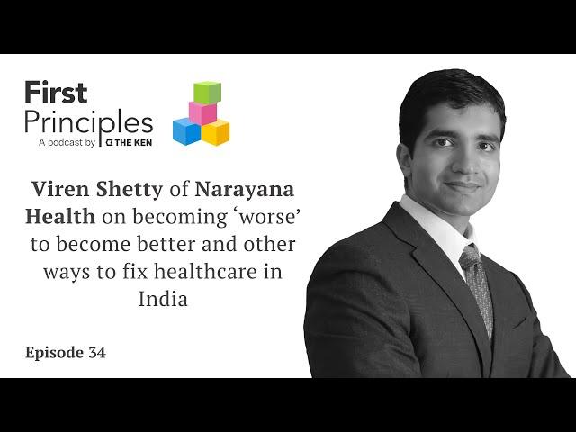 Viren Shetty, Narayana Health | Rohin Dharmakumar | First Principles by The Ken