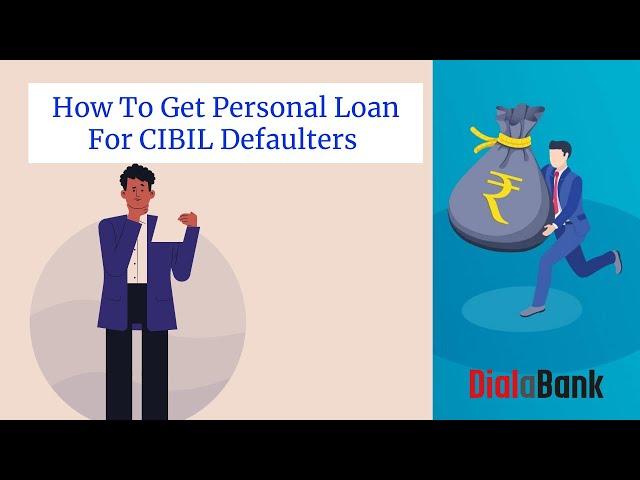 How To Get Personal Loan For CIBIL Defaulters | Loan For CIBIL Defaulters