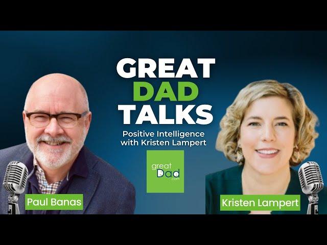 Parental burnout and Positive Intelligence with Kristen Lampert | GreatDad.com