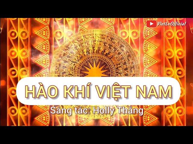 Hào Khí Việt Nam ! Tự hào lịch sử dân tộc Việt Nam kiên cường, bất khuất!  Viet Nam I Love 