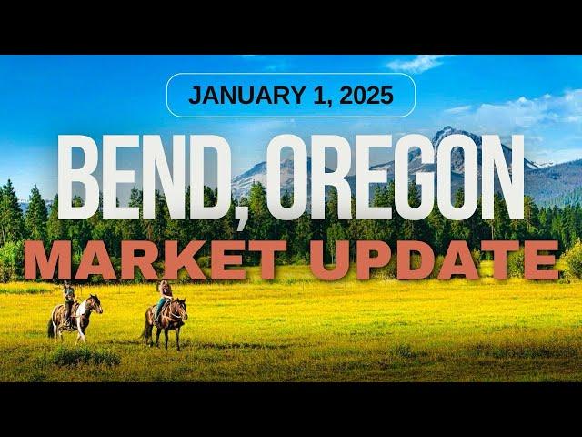 Bend, Oregon Real Estate DECEMBER 2024 Market Update