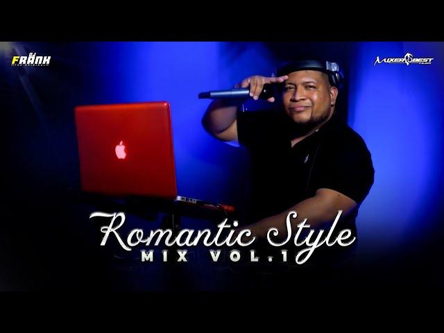 ROMANTIC STYLE MIX VOL.1 ️ @DJFRANK507 X @MIXERBESTTEAM