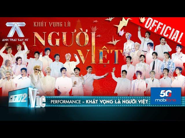 KHÁT VỌNG LÀ NGƯỜI VIỆT - Anh Trai Say Hi Concert Hà Nội [Performance]