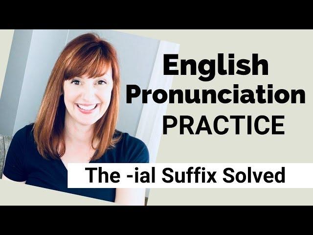 American Accent Training: English Words with the -IAL Suffix