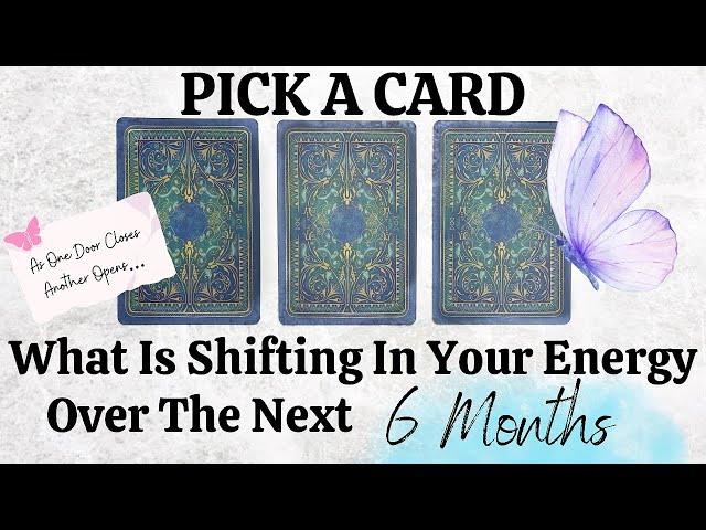 PICK A CARD  What Is Shifting In Your Energy Over The Next 6 Months?   As One Door Closes… 