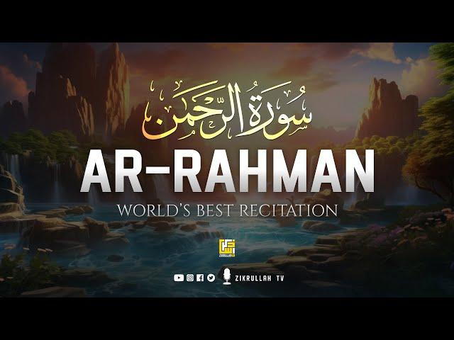 Surah Ar-Rahman (سورة الرحمن) | Fantastic Quran Beautifully Recited | Zikrullah TV