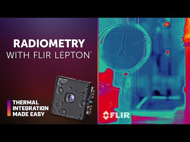 Radiometry with FLIR Lepton  |  Thermal Integration Made Easy