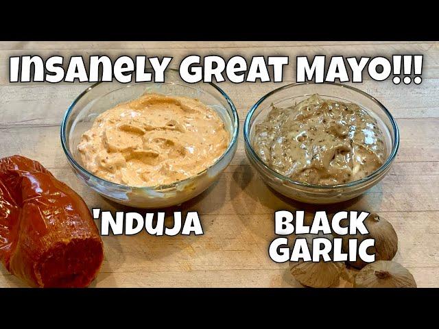 Two Flavored Mayo Recipes - Black Garlic and 'Nduja - Meet Your New Favorite Condiments