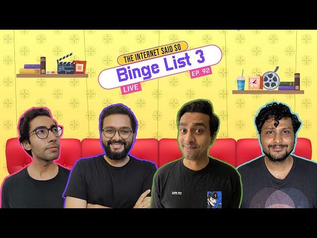 The Internet Said So | EP 92 | Binge List Part 3 LIVE