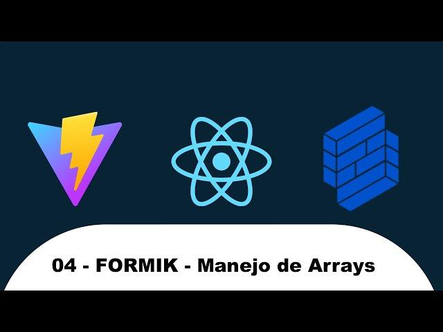 04 - Formik - Manejo de Arrays Formik, React y Vite