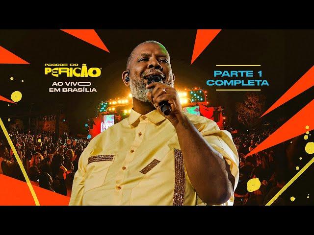 Péricles - Pagode do Pericão Ao Vivo em Brasília - PARTE 1 COMPLETA (Vídeo Oficial)