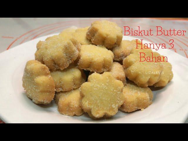 Resepi Biskut Butter Hanya 3 Bahan Ringkas Dan Mudah || Rangup Dan Sedap || Sukatan Cawan