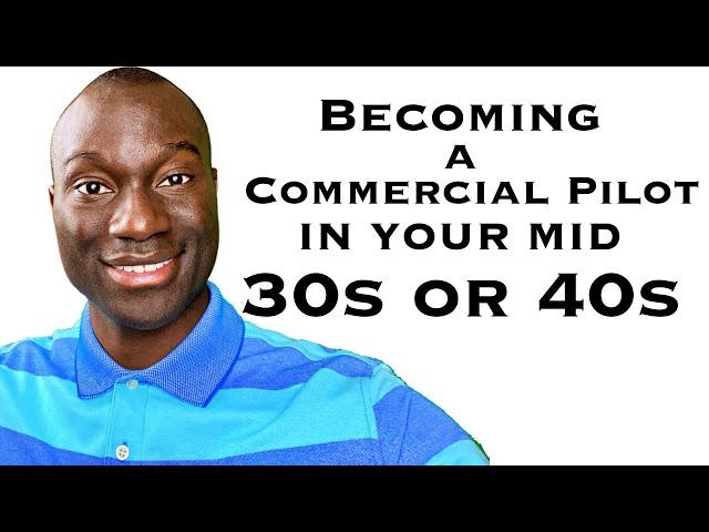 The pros and cons of becoming a commercial pilot in your mid 30s and 40s