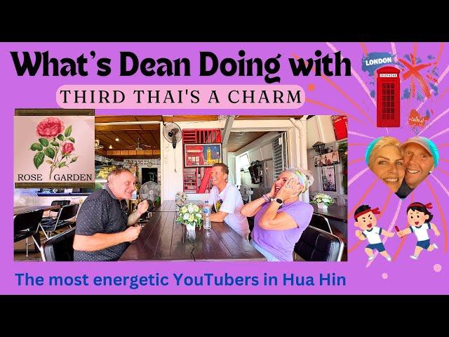 What's Dean Doing - Third Thai's a Charm - Interview at Rose Garden Soi 88 Hua Hin Thailand