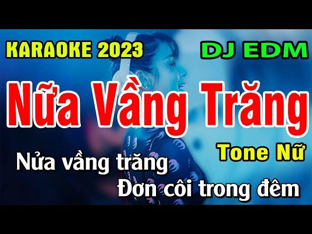 Karaoke Nữa Vầng Trăng Tone Nữ Remix | Beat DJ EDM | BASS CĂNG CỰC | Karaoke Gia Thịnh