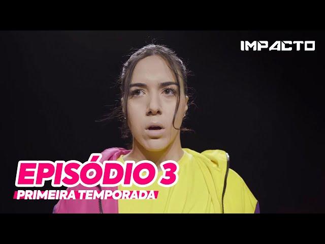 IMPACTO - O desmaio (EPISÓDIO 3)