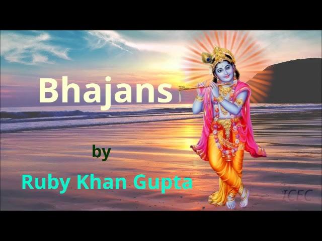 Ruby Khan Gupta - Bhajans