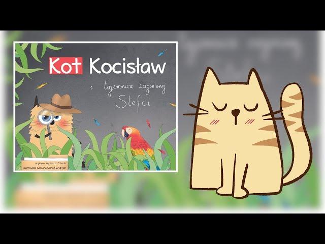 KOT KOCISŁAW i TAJEMNICA ZAGINIONEJ STEFCI | bajka o kocie | bajki dla dzieci | zagadki | audiobook