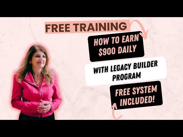 TRAINING For Legacy Builder Program and Digital Growth Community