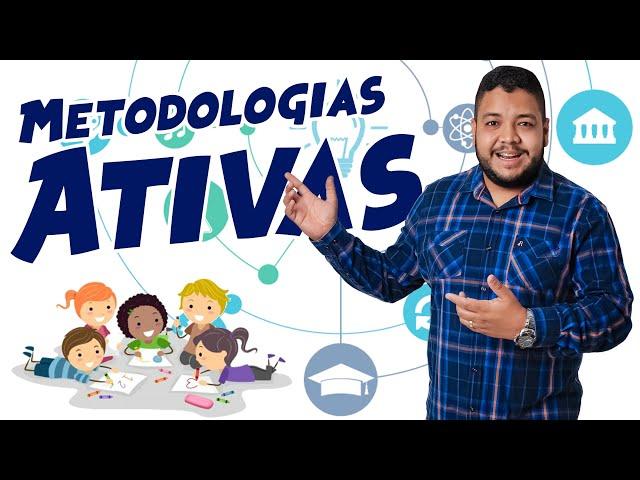 METODOLOGIAS ATIVAS - Conhecimentos Pedagógicos