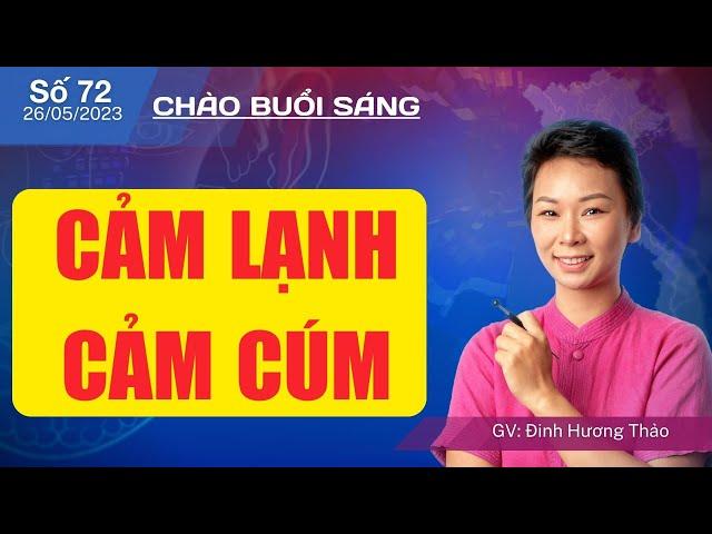 CẢM LẠNH, CẢM CÚM - DIỆN CHẨN TỰ CHỮA BỆNH THÔNG THƯỜNG - CHÀO BUỔI SÁNG SỐ 76 -  THẦY THUỐC TỰ THÂN