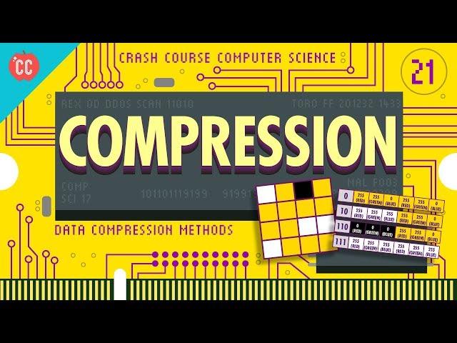 Compression: Crash Course Computer Science #21