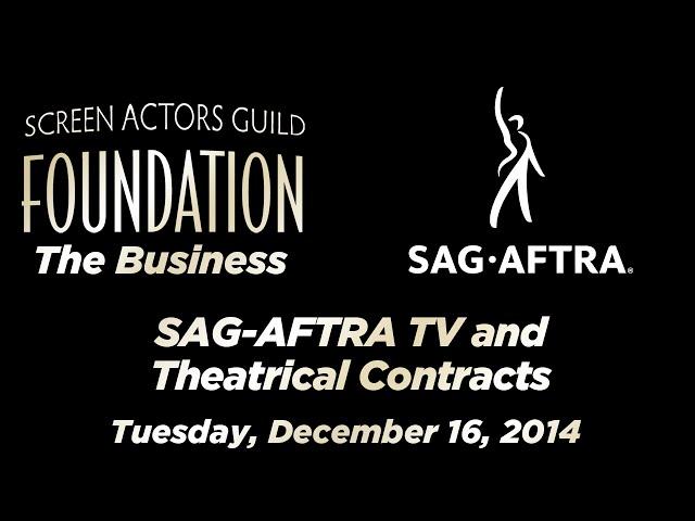 The Business: SAG-AFTRA TV and Theatrical Contracts