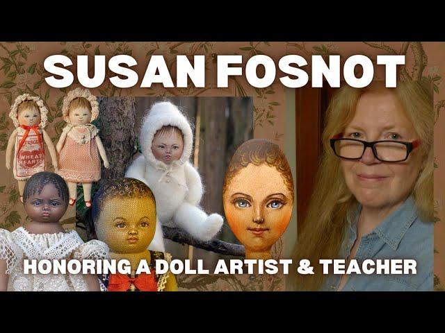 REMEMBERING SUSAN FOSNOT - AN INCREDIBLE DOLL ARTIST AND TEACHER