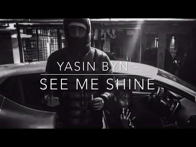 Yasin byn- see me shine (lyrics)