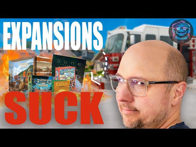 Board Game Expansions Suck | 10 Reasons Why + 3 GREAT Expansions