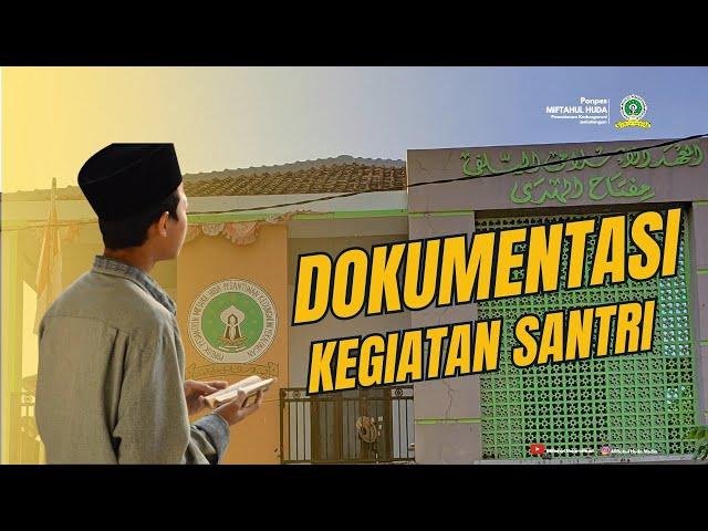 Video dokumentasi kegiatan santri ponpes MIFTAHUL HUDA #dokumentasi #pesantren