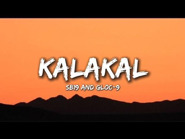 SB19 - KALAKAL (Lyrics) ft. Gloc-9