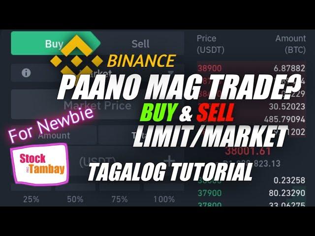 PAANO MAG TRADE | BINANCE LIMIT MARKET ORDER | PART 1 TAGALOG TUTORIAL