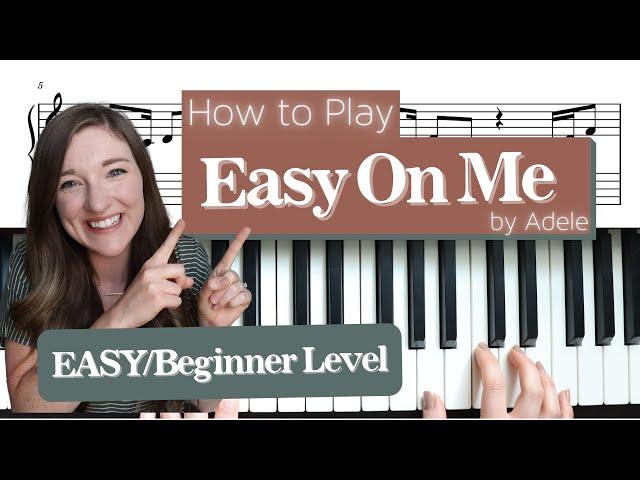 Easy on Me by Adele BEGINNER PIANO TUTORIAL (Slow & step-by-step)