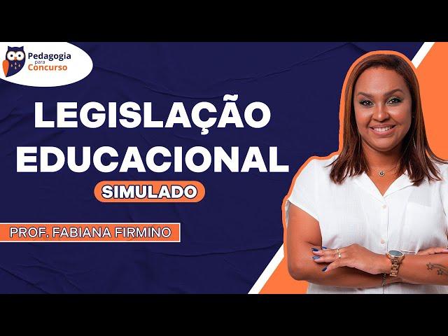 Simulado Legislação Educacional - Banca Avança com a Profª Fabiana Firmino | Pedagogia para Concurso