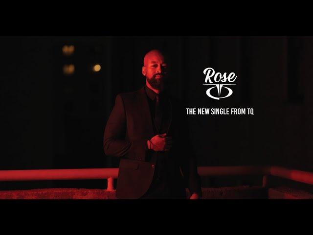 TQ -  Rose (Official Music Video) | Real. Soul. Music. TheRealTQ.com