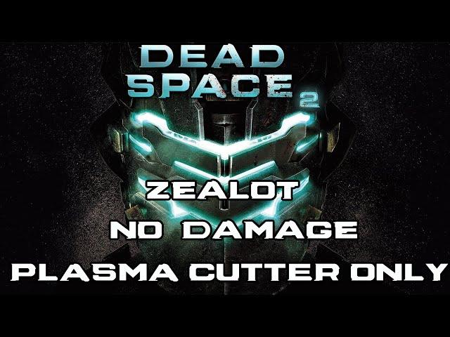 Dead Space 2 - Zealot - No Damage - Plasma Cutter Only - Full Game