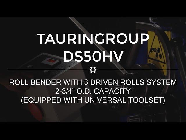 TaurinGroup (SAF) DS50HV Roll Bender - 3 Driven Rolls System - Equipped with the Universal Toolset